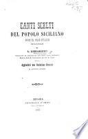 Canti scelti del Popolo Siciliano posti in versi italiani ed illustrati da L. Lizio-Bruno ... Aggiuntavi una traduzione francese di anonimo autore