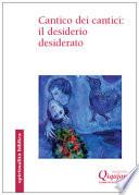 Cantico dei cantici: il desiderio desiderato