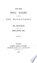 Canto terzo dell'Iliade, e frammenti del Mahâb'ârata e del Bâlab'ârata, tradotti da M. A. Canini. [In verse.]