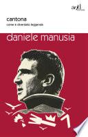 Cantona. Come è diventato leggenda