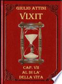 Cap. VII - Al di là della vita