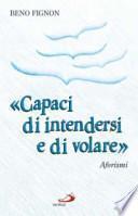 «Capaci di intendersi e di volare». Aforismi