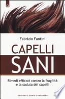 Capelli sani. Rimedi efficaci contro la fragilità e la caduta dei capelli