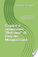 Capire E Analizzare bel-Ami Di Guy de Maupassant: Analisi Dei Passaggi Importanti del Romanzo Di Guy de Maupassant