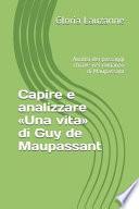 Capire E Analizzare Una Vita Di Guy de Maupassant: Analisi Dei Passaggi Chiave Nel Romanzo Di Maupassant
