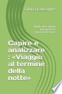 Capire E Analizzare: Viaggio Al Termine Della Notte: Analisi Dei Capitoli Principali del Romanzo Di Céline