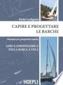 Capire e progettare le barche: Aero e idrodinamica della barca a vela