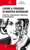 Capire il pensiero di Martha Nussbaum. Politica, pedagogia, emozioni, cittadinanza