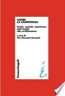 Capire la competenza. Teorie, metodi, esperienze dall'analisi alla certificazione