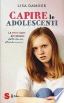 Capire le adolescenti. Le sette tappe per passare dall'infanzia all'adolescenza