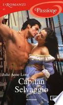 Capitan Selvaggio (I Romanzi Passione)