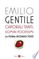 Caporali tanti, uomini pochissimi