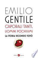 Caporali tanti, uomini pochissimi. La storia secondo Totò