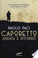 Caporetto andata e ritorno. Un viaggio sentimentale dall'Isonzo al Piave