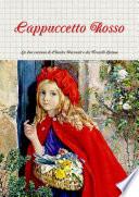 Cappuccetto Rosso: Le due versioni di Charles Perrault e dei Fratelli Grimm