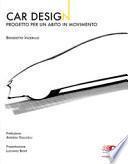 Car design. Progetto per un abito in movimento. Ediz. illustrata