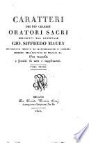 Caratteri dei più celebri oratori sacri descritti dal cardinale Gio. Siffredo Maury ... Ora trascelti e forniti di note e supplementi. Tomo primo (-terzo)