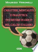 Caratteri, mentalità e dialettica dei sistemi di gioco nel calcio italiano