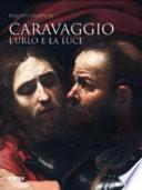 Caravaggio l'urlo e la luce