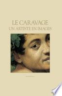 Caravaggio. Un artista per immagini. Ediz. francese