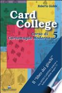 Card college. Corso di cartomagia moderna