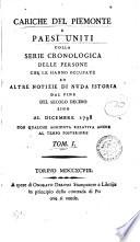 Cariche del Piemonte e Paesi uniti colla serie cronologica delle persone che le hanno occupate ed altre notizie di nuda istoria dal fine del secolo decimo sino al dicembre 1798 con qualche aggiunta relativa anche al tempo posteriore