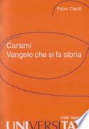 Carismi. vangelo che si fa storia