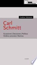 Carl Schmitt. Eccezione. Decisione. Politico. Ordine concreto. Nomos