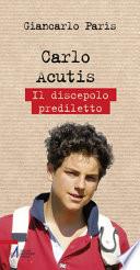 Carlo Acutis. Il discepolo prediletto