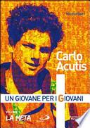 Carlo Acutis. Un giovane per i giovani