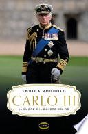 Carlo III. Il cuore e il dovere del Re