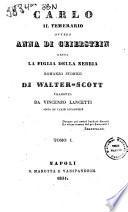 Carlo il temerario, ovvero, Anna di Geierstein detta la figlia della nebbia romanzo storico di Walter Scott