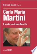 Carlo Maria Martini. Il pastore del post-Concilio