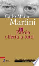 Carlo Maria Martini. La parola offerta a tutti