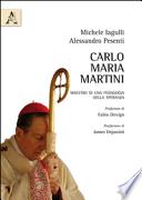 Carlo Maria Martini. Maestro di una pedagogia della speranza