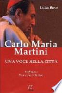Carlo Maria Martini. Una voce nella città