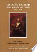 Carlo Michele d’Attems primo arcivescovo di Gorizia (1752-1774) fra curia romana e Stato asburgico