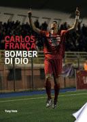 Carlos França. Bomber di dio