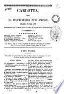 Carlotta ossia Il matrimonio per amore dramma in tre atti \Francois Ancelot!