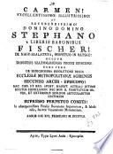 Carmen! excellentissimo! illustrissimo! ... domino Stephano e liberis baronibus Fischer! etc