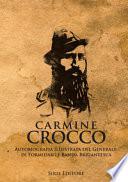 Carmine Crocco. Autobiografia illustrata del generale di formidabile banda brigantesca