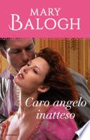 Caro angelo inatteso (I Romanzi Classic)