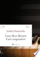 Caro Herr Mozart. Cari compositori
