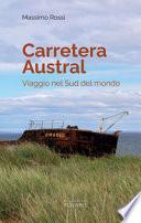 Carretera Austral. Viaggio nel Sud del mondo