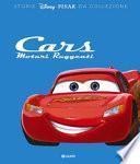 Cars. Motori ruggenti. Storie Disney da collezione. Ediz. a colori
