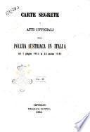 Carte segrete e atti ufficiali della polizia austriaca in Italia dal 4 giugno 1814 al 22 marzo 1848