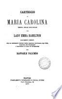 Carteggio ... con lady Emma Hamilton, con un sommario storico della reazione borbonica del 1799 per R. Palumbo