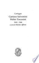 Carteggio Gaetano Salvemini Walter Toscanini, 1943-1948
