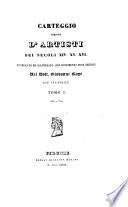 Carteggio inedito d'artisti dei secoli XIV, XV, XVI.