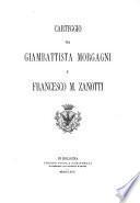 Carteggio tra Giambattista Morgagni e Francesco M. Zanotti